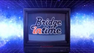 Bridge in time (12+)